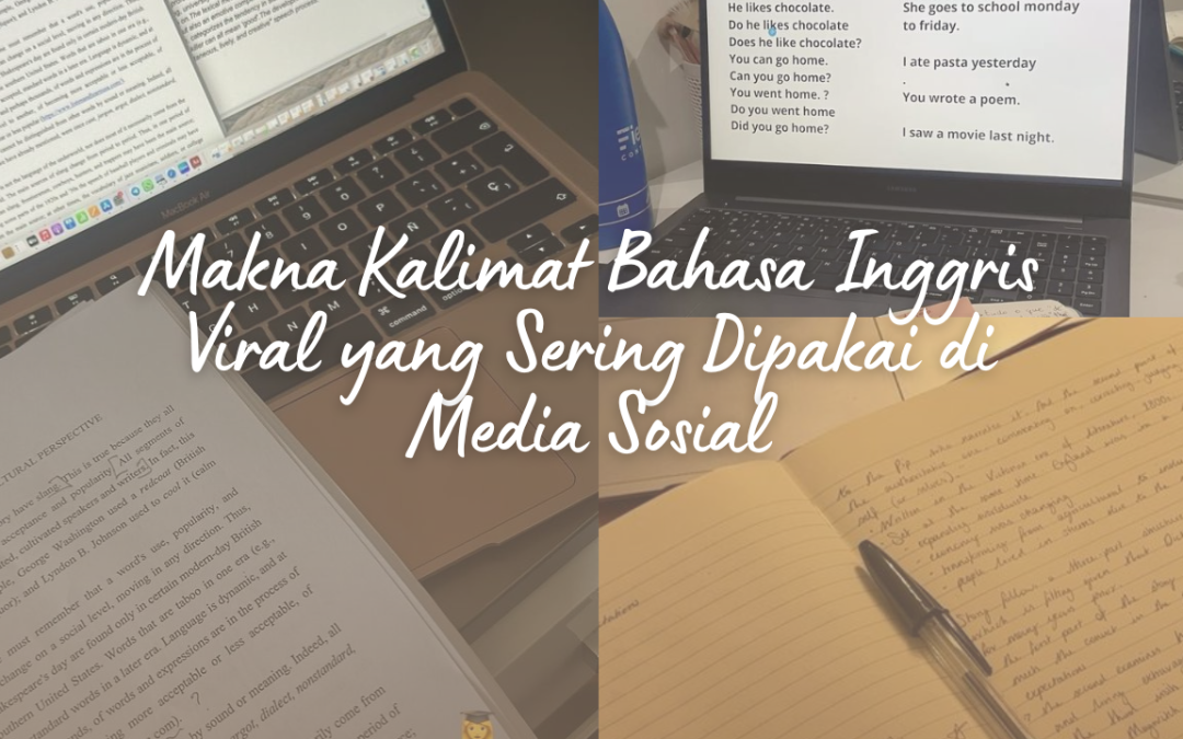 Makna Kalimat Bahasa Inggris Viral yang Sering Dipakai di Media Sosial