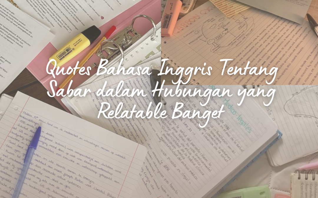 Quotes Bahasa Inggris Tentang Sabar dalam Hubungan yang Relatable Banget