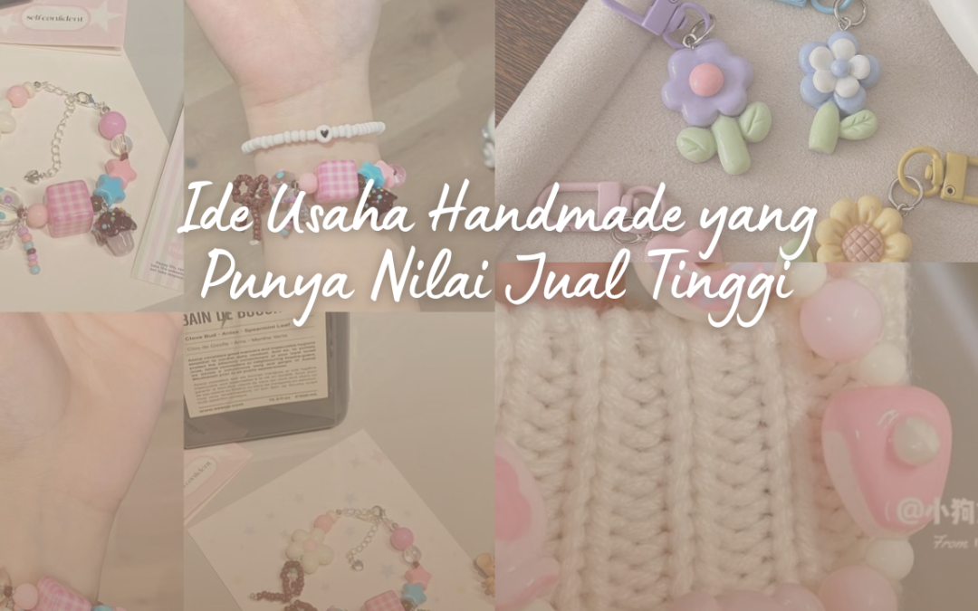 Ide Usaha Handmade yang Punya Nilai Jual Tinggi